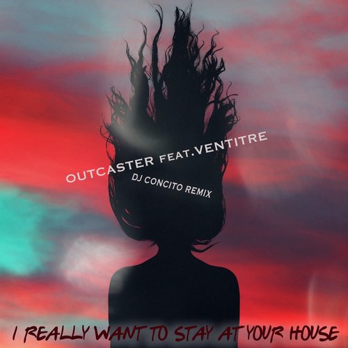 Outcasters - I Really Want to Stay at Your House (feat. Ventitre) [DJ Concito Remix] [PAF2022031]